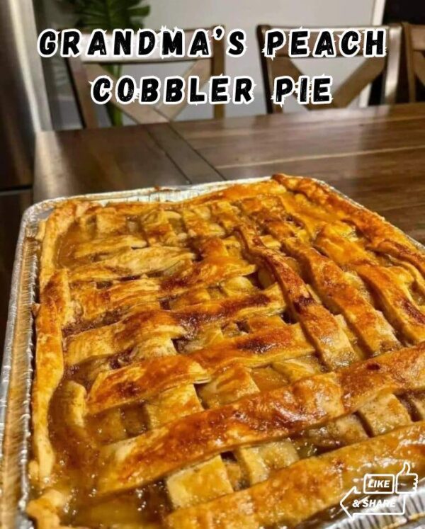 Grandma’s Peach Cobbler Pie Recipe
